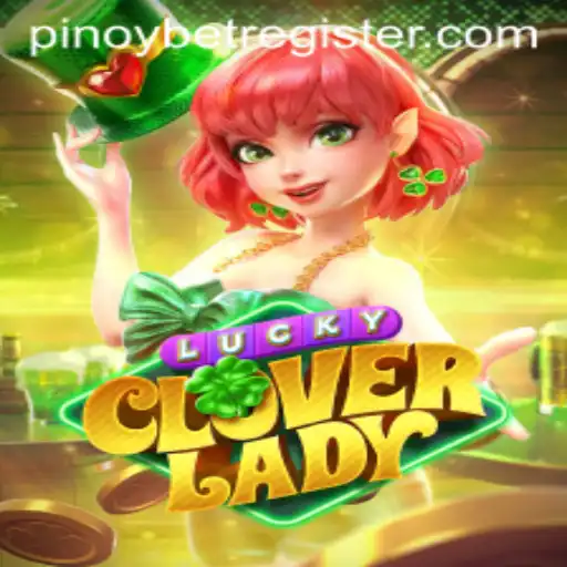 Unveiling LuckyCloverLady and Its New Wave with Pinoybet: A Comprehensive Guide