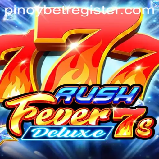 Experience the Thrill of RushFever7sDeluxe on Pinoybet: A Comprehensive Guide