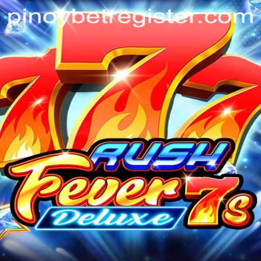 Experience the Thrill of RushFever7sDeluxe on Pinoybet: A Comprehensive Guide