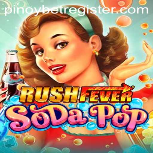 Dive into the Thrilling World of RushFeverSodaPop and Pinoybet